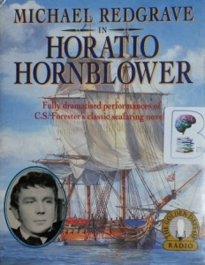 Horatio Hornblower - Radio Drama written by C.S. Forester performed by Michael Redgrave and Full Cast on Cassette (Abridged)